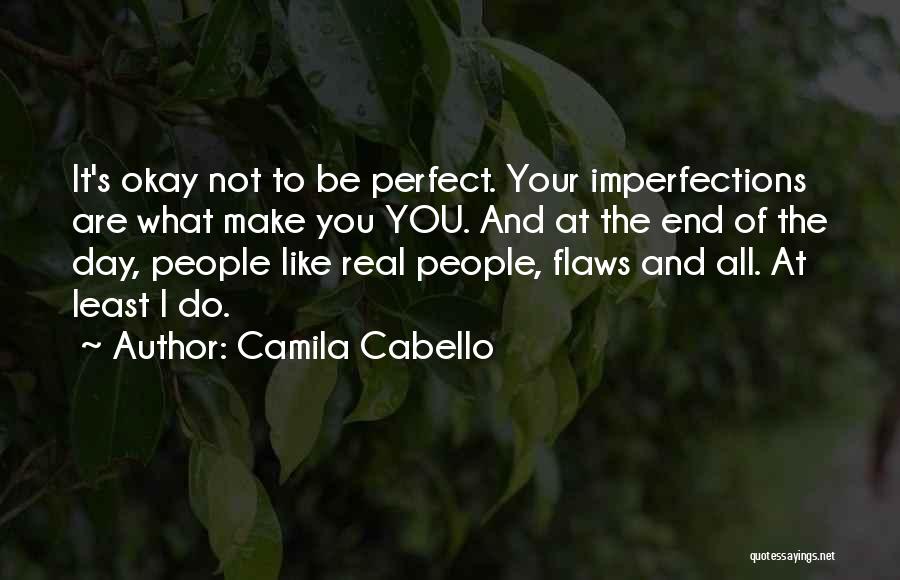 All Your Perfect Imperfections Quotes By Camila Cabello