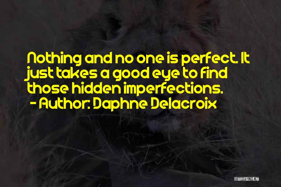 All Your Perfect Imperfections Quotes By Daphne Delacroix