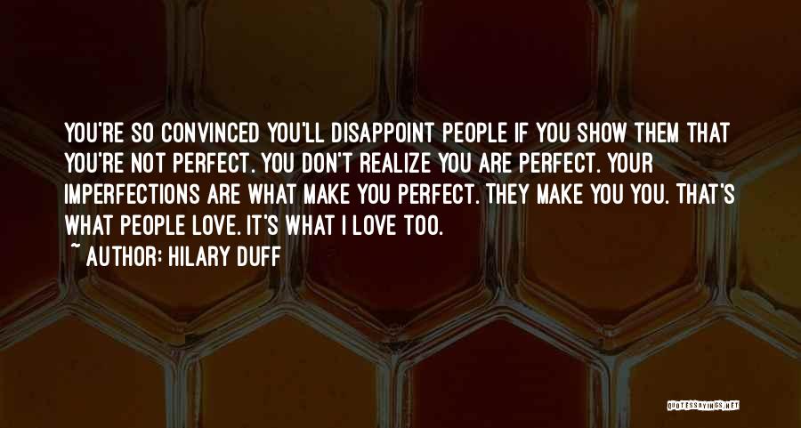 All Your Perfect Imperfections Quotes By Hilary Duff