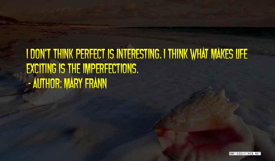 All Your Perfect Imperfections Quotes By Mary Frann