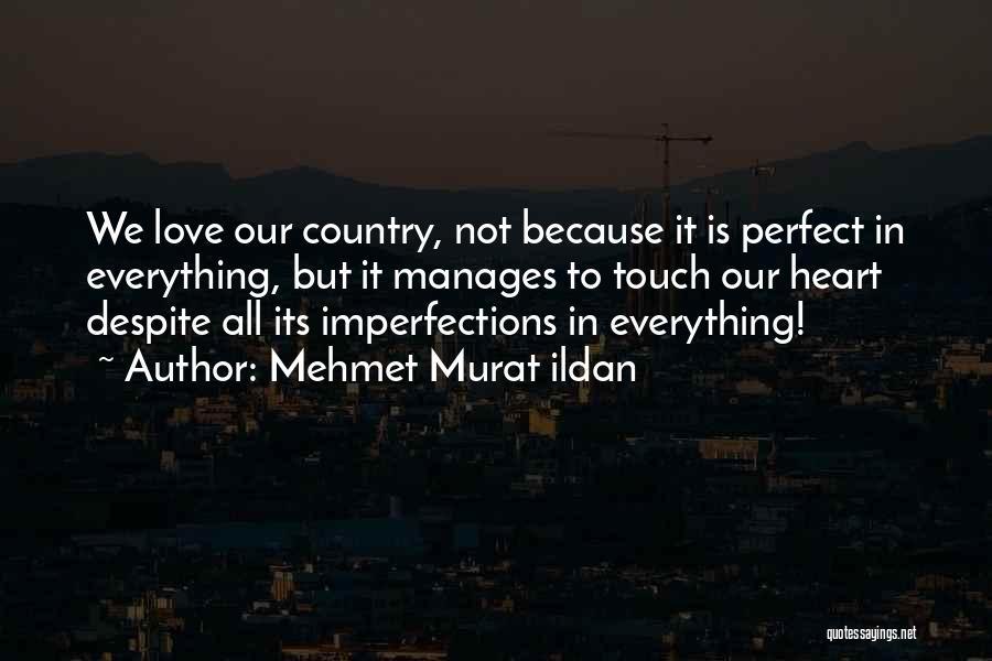 All Your Perfect Imperfections Quotes By Mehmet Murat Ildan