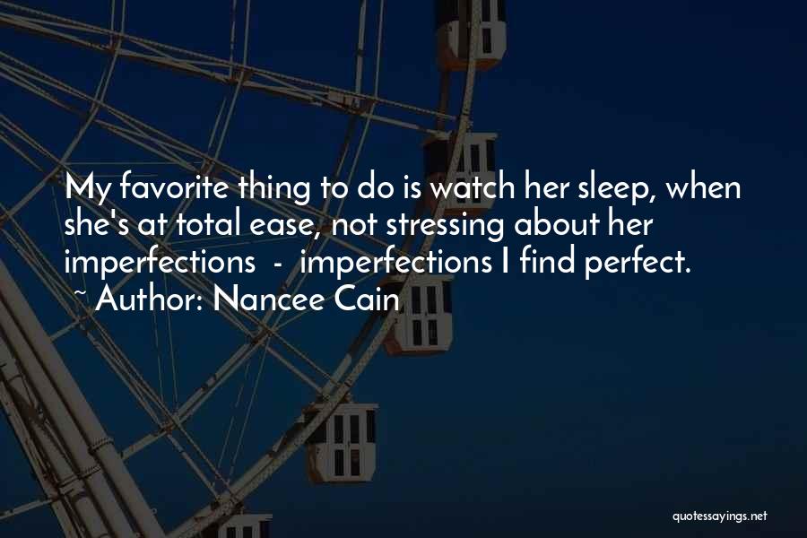 All Your Perfect Imperfections Quotes By Nancee Cain