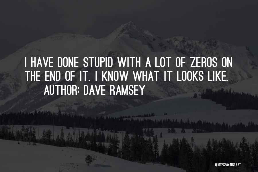 All Zeros Quotes By Dave Ramsey