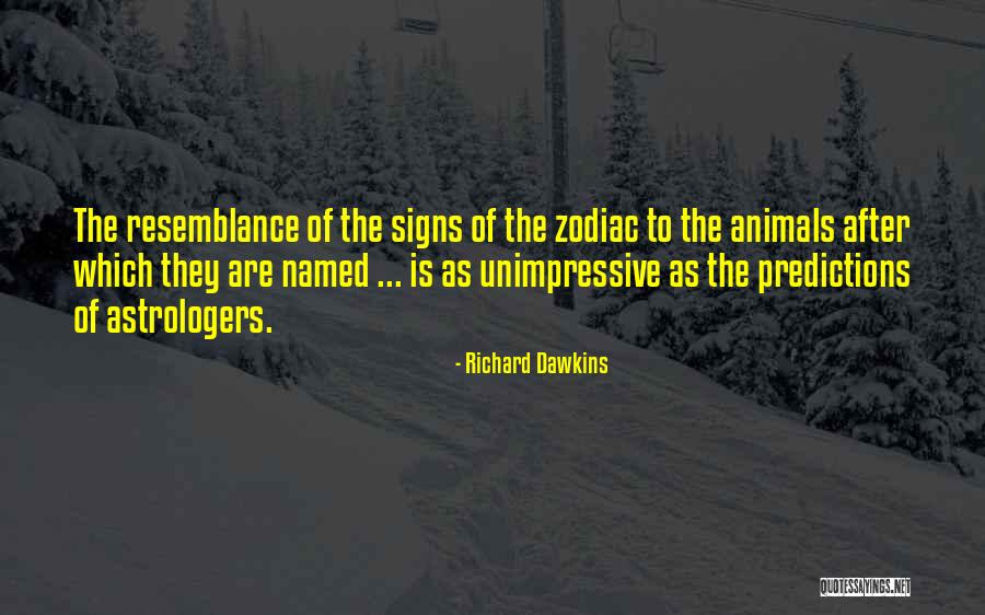 All Zodiac Signs Quotes By Richard Dawkins All Zodiac Signs Quotes By Richard Dawkins
