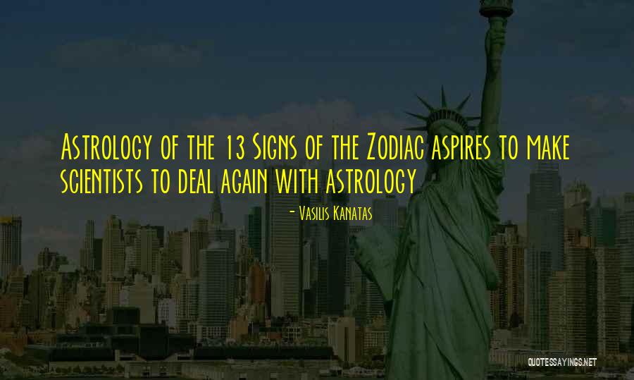 All Zodiac Signs Quotes By Vasilis Kanatas All Zodiac Signs Quotes By Vasilis Kanatas