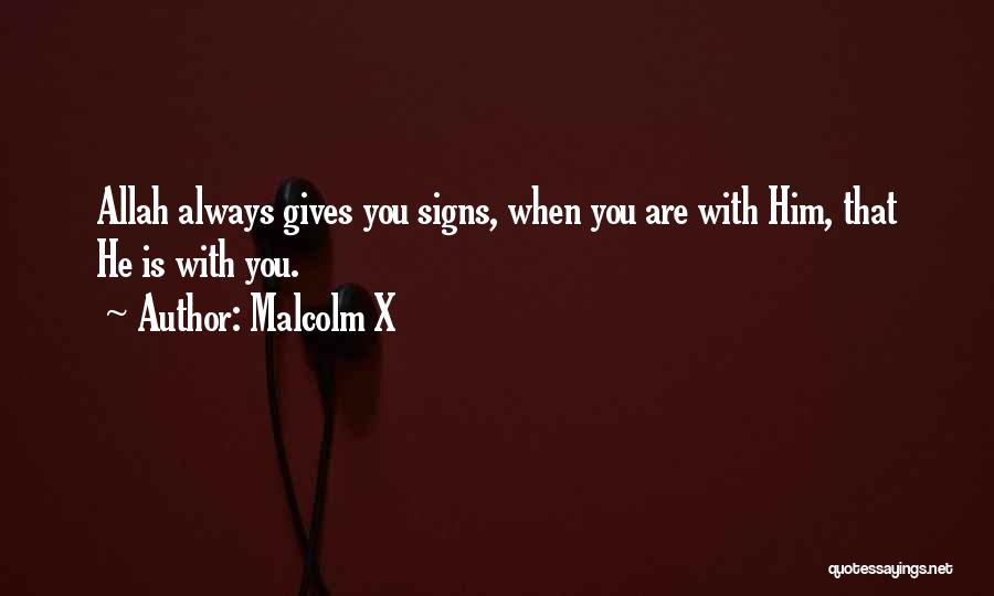 Allah Always With Me Quotes By Malcolm X