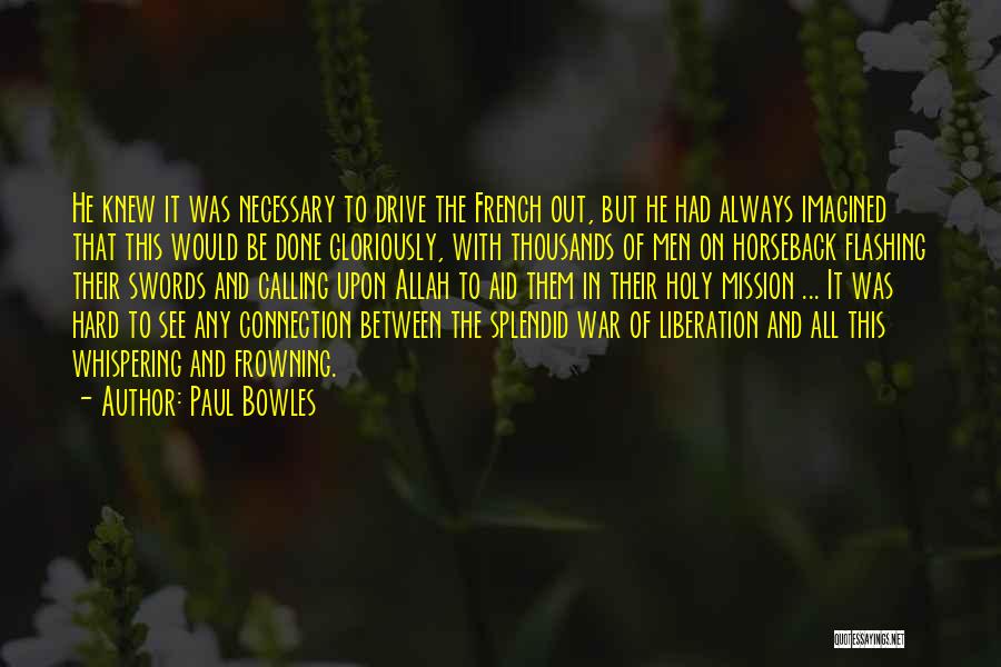 Allah Always With Me Quotes By Paul Bowles