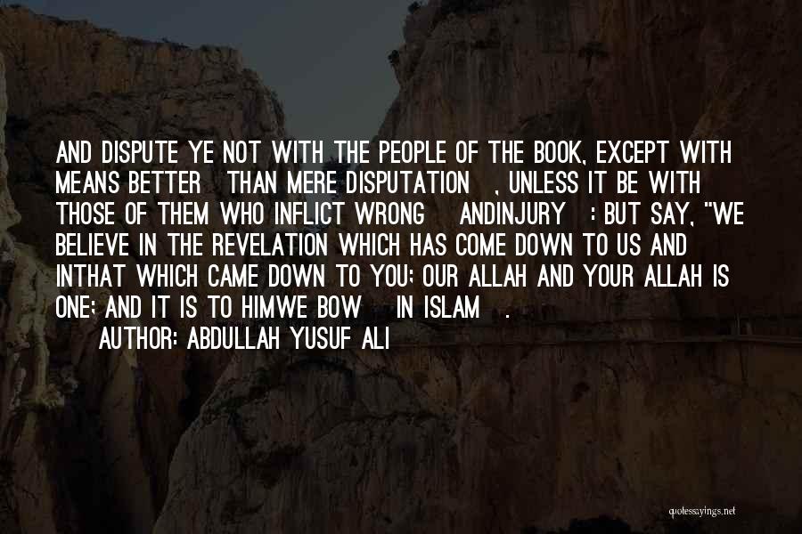 Allah And Islam Quotes By Abdullah Yusuf Ali