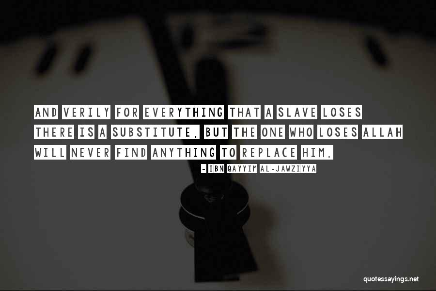 Allah Is Everything Quotes By Ibn Qayyim Al-Jawziyya Allah Is Everything Quotes By Ibn Qayyim Al-Jawziyya
