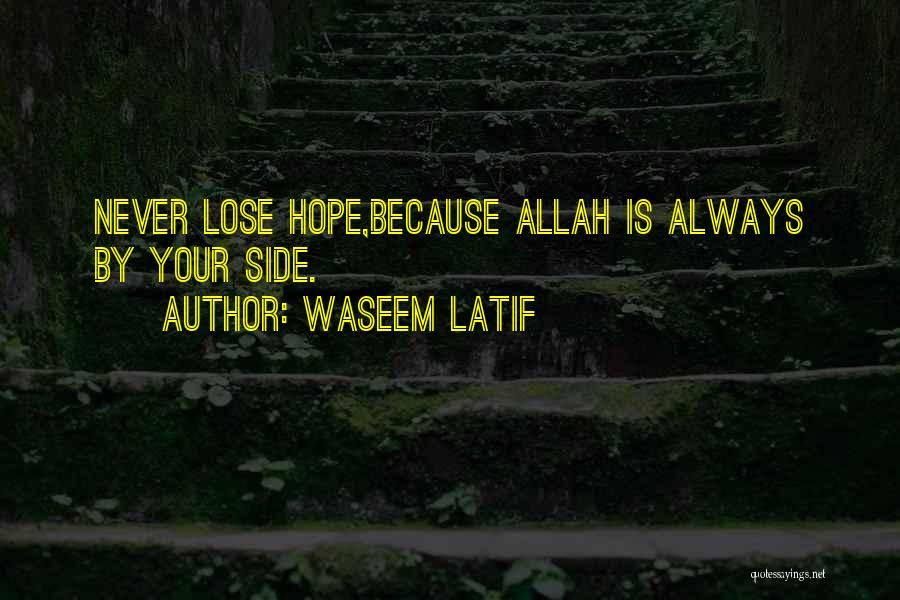 Allah Is My Only Hope Quotes By Waseem Latif