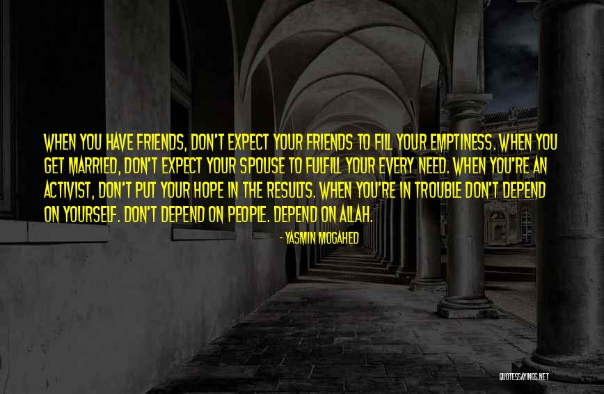 Allah Is My Only Hope Quotes By Yasmin Mogahed Allah Is My Only Hope Quotes By Yasmin Mogahed