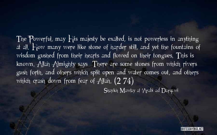 Allah Is There Quotes By Shaykh Mawlay Al-'Arabi Ad-Darqawi