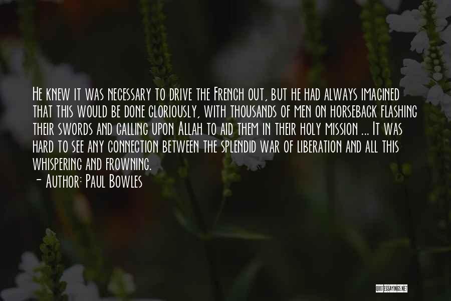 Allah Is With Me Always Quotes By Paul Bowles