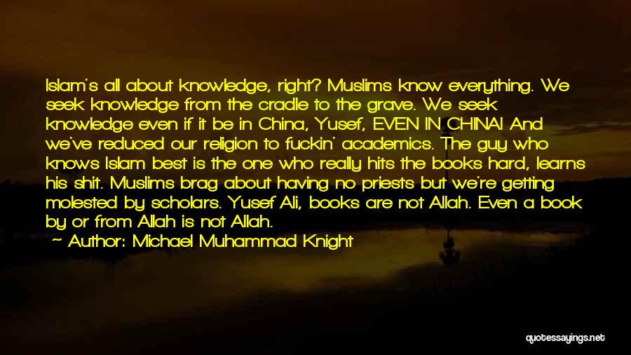 Allah Knows All Quotes By Michael Muhammad Knight
