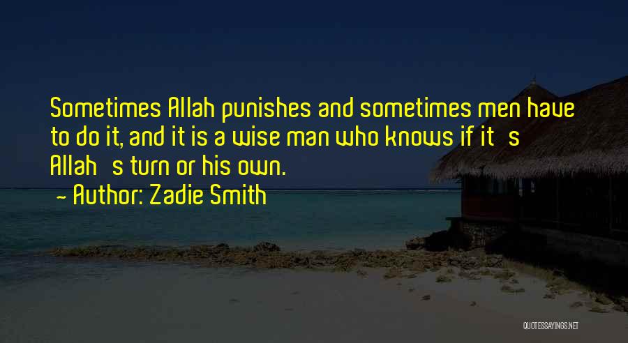 Allah Knows Best For Us Quotes By Zadie Smith