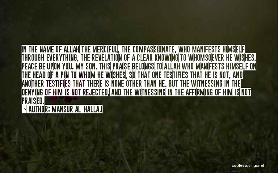 Allah Merciful Quotes By Mansur Al-Hallaj