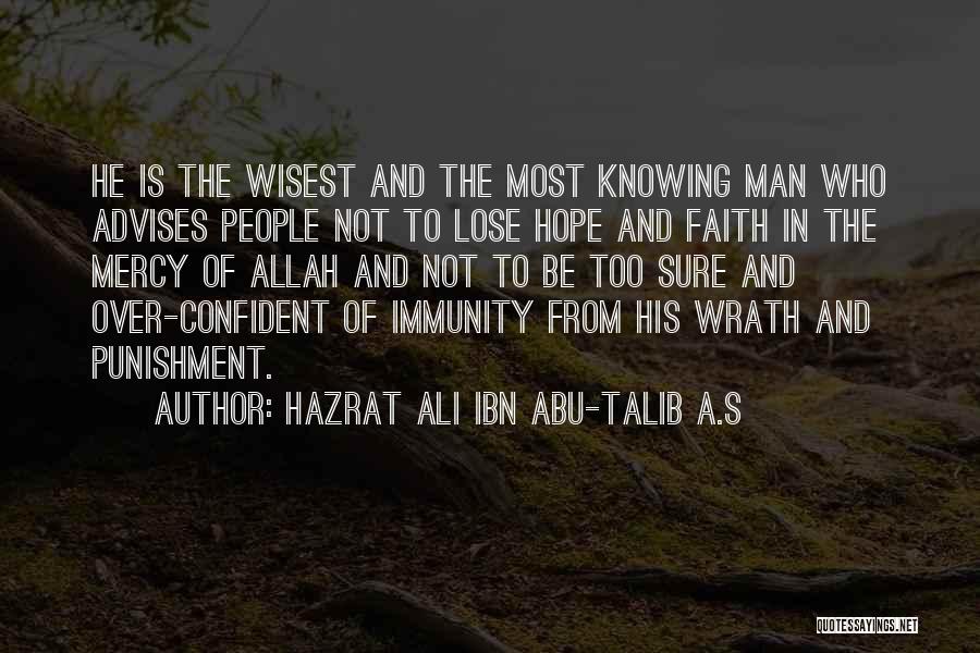 Allah Mercy Quotes By Hazrat Ali Ibn Abu-Talib A.S