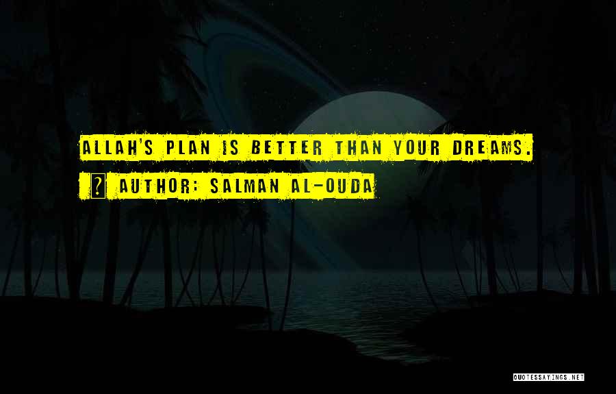 Allah Plan Quotes By Salman Al-Ouda