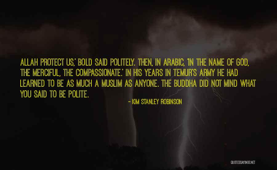 Allah Protect Us Quotes By Kim Stanley Robinson Allah Protect Us Quotes By Kim Stanley Robinson