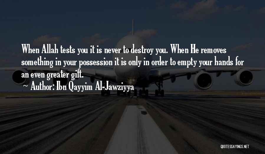 Allah Tests Us Quotes By Ibn Qayyim Al-Jawziyya