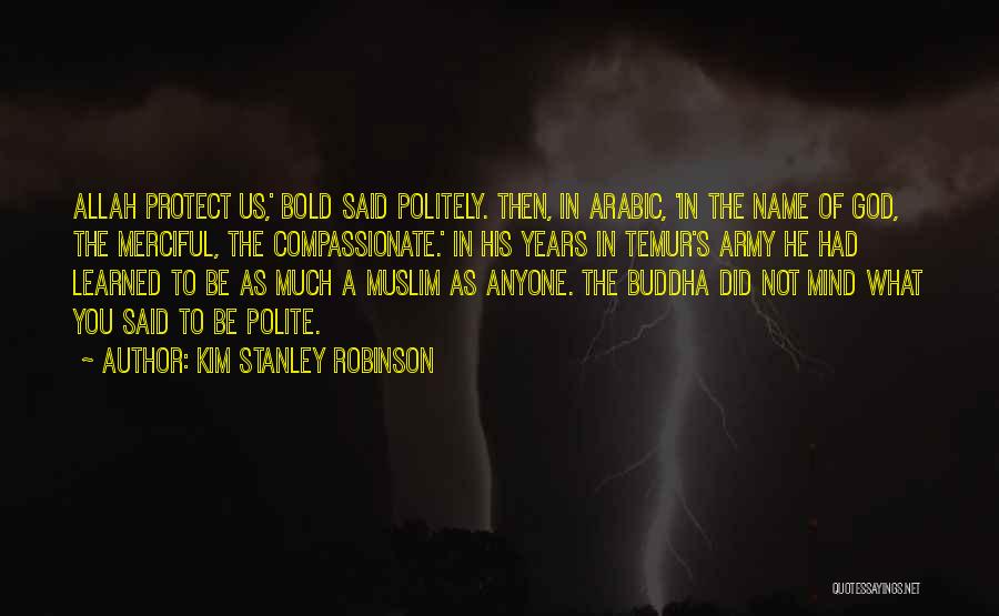 Allah Will Protect You Quotes By Kim Stanley Robinson