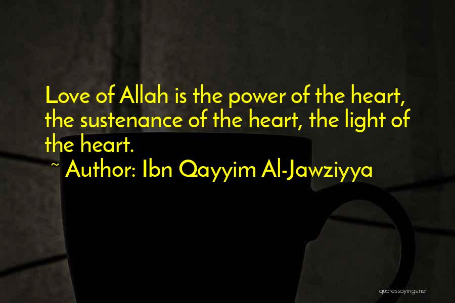 Allah's Power Quotes By Ibn Qayyim Al-Jawziyya