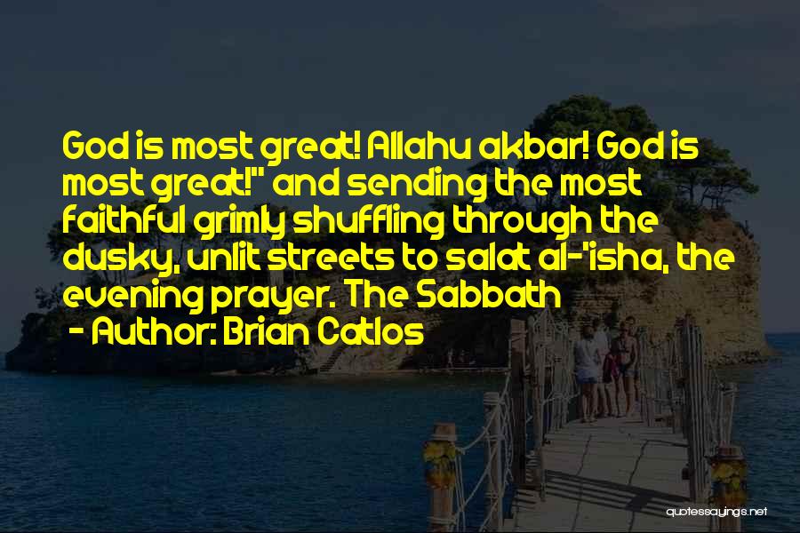 Allahu Akbar Quotes By Brian Catlos