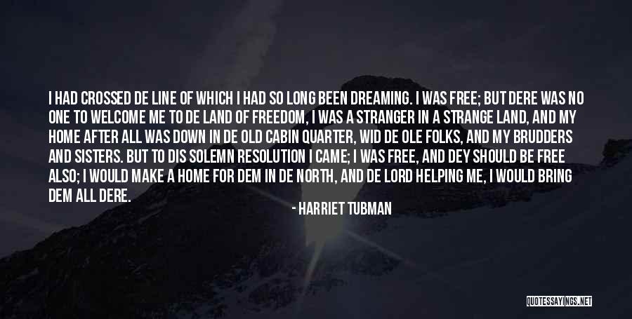 Allahumma Quotes By Harriet Tubman