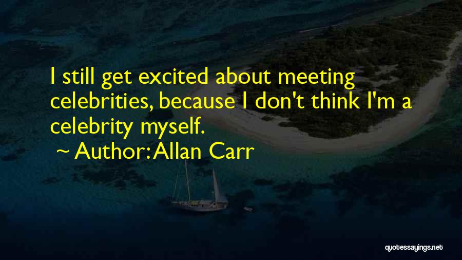 Allan Carr Quotes 774494