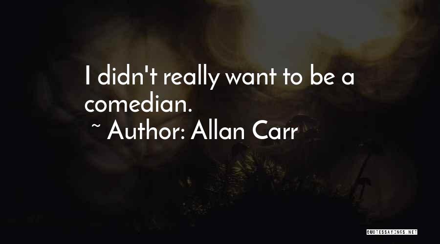 Allan Carr Quotes 923963