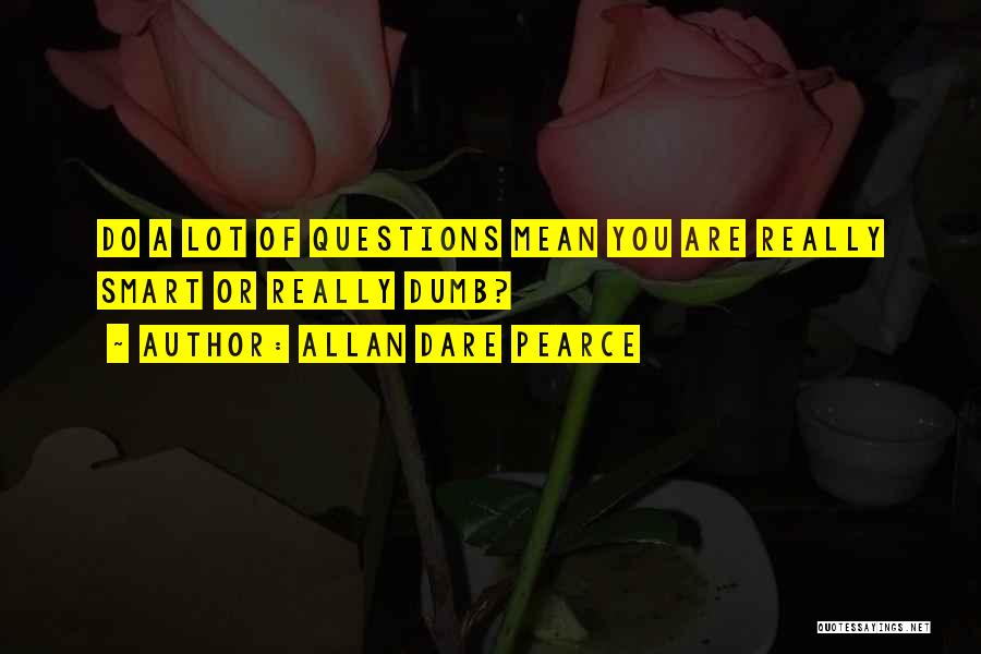 Allan Dare Pearce Quotes 1201981