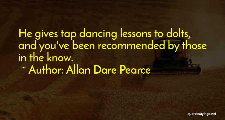 Allan Dare Pearce Quotes 1552125
