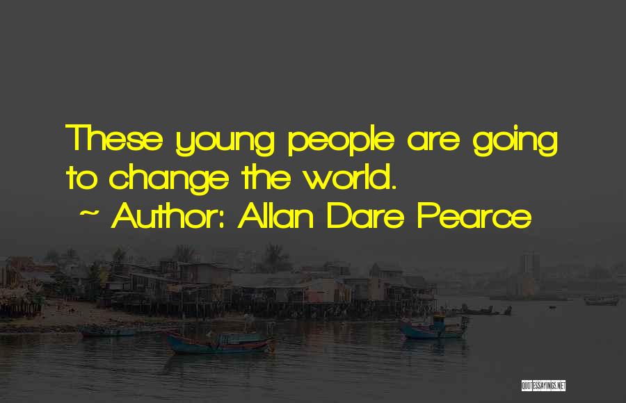 Allan Dare Pearce Quotes 2060153