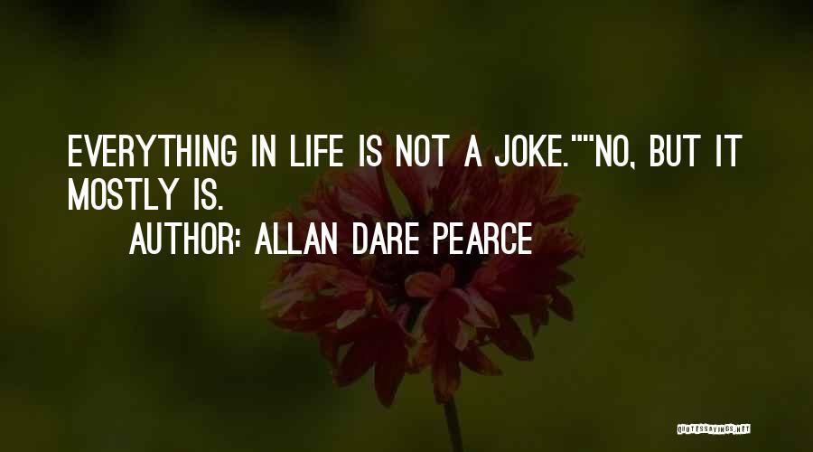 Allan Dare Pearce Quotes 2254242