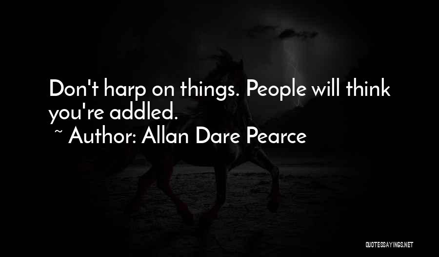 Allan Dare Pearce Quotes 815998