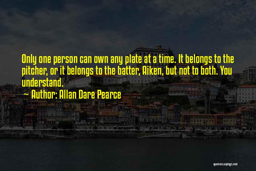 Allan Dare Pearce Quotes 943757