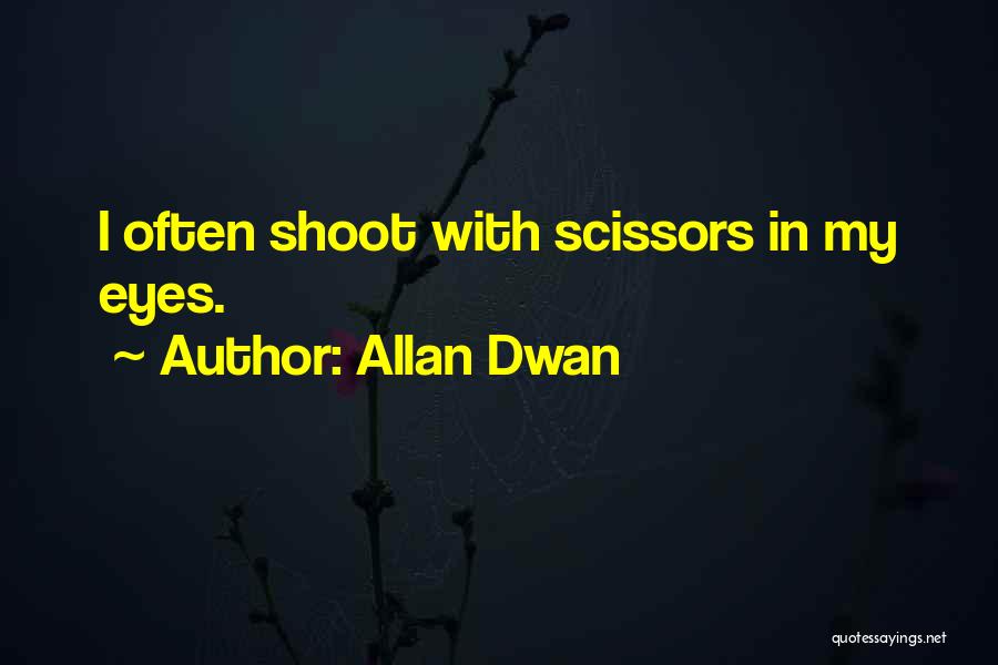 Allan Dwan Quotes 978682