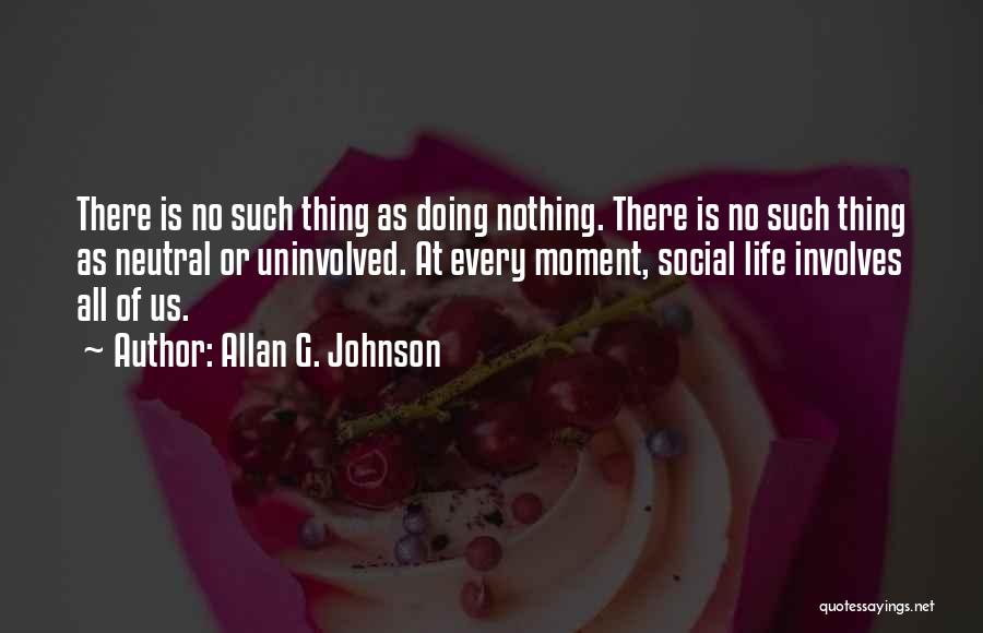 Allan G. Johnson Quotes 1520327