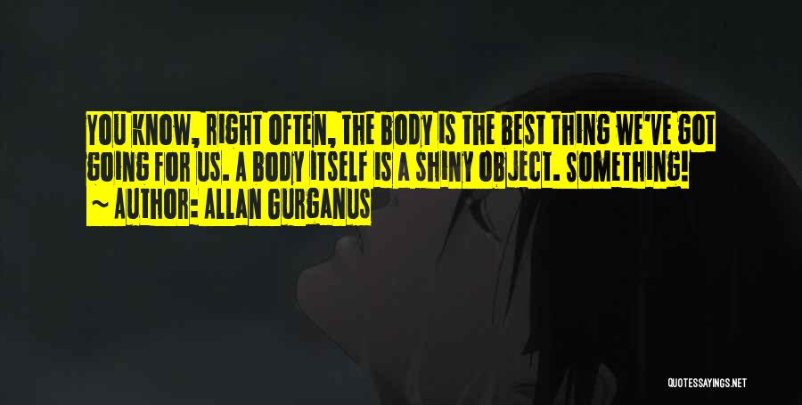 Allan Gurganus Quotes 227776