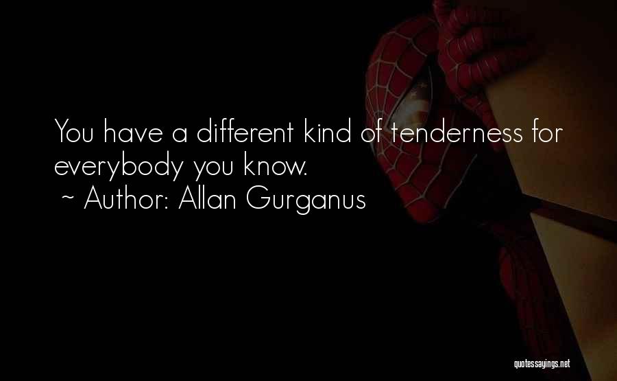 Allan Gurganus Quotes 309155