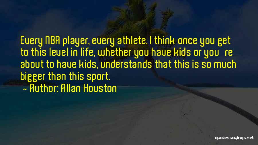 Allan Houston Quotes 893757