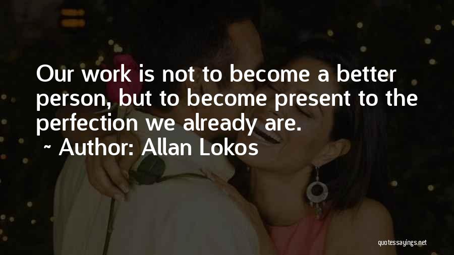 Allan Lokos Quotes 2031730