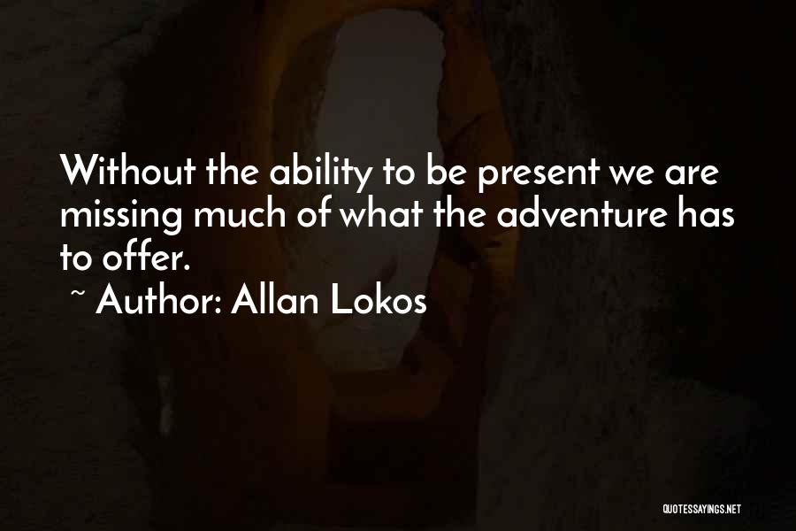 Allan Lokos Quotes 2212110