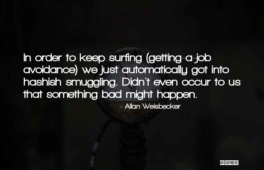Allan Weisbecker Quotes 1763878