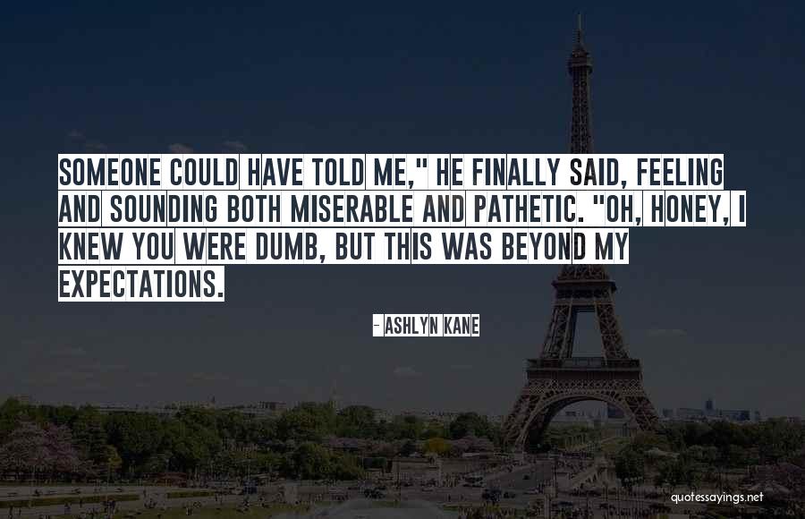 Allana Quotes By Ashlyn Kane Allana Quotes By Ashlyn Kane