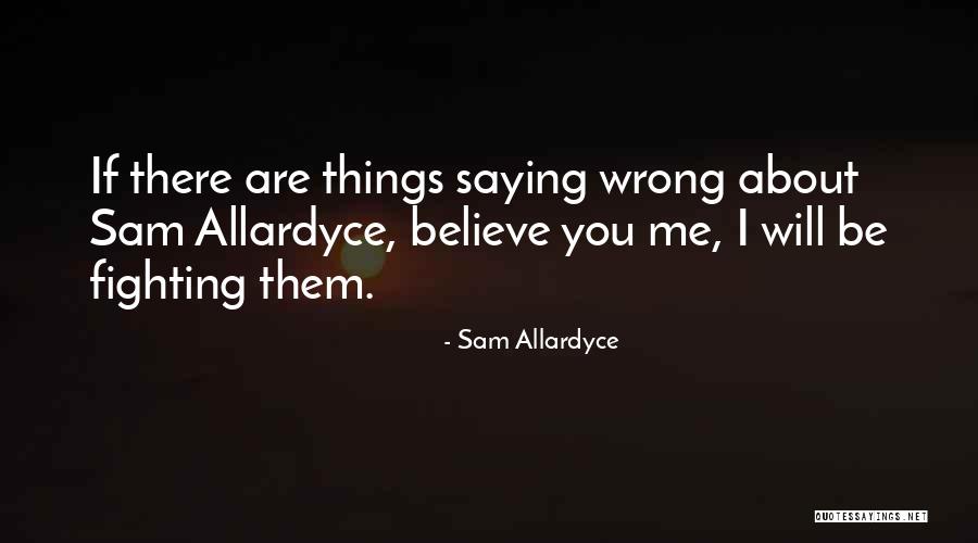 Allardyce Quotes By Sam Allardyce