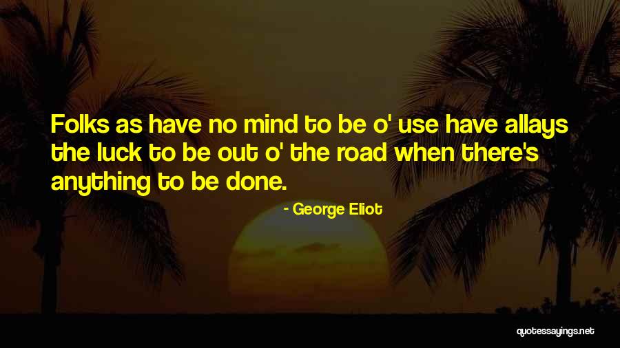 Allays Quotes By George Eliot Allays Quotes By George Eliot