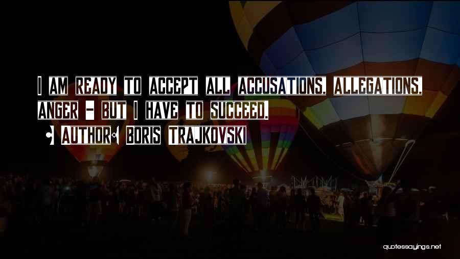 Allegations Quotes By Boris Trajkovski