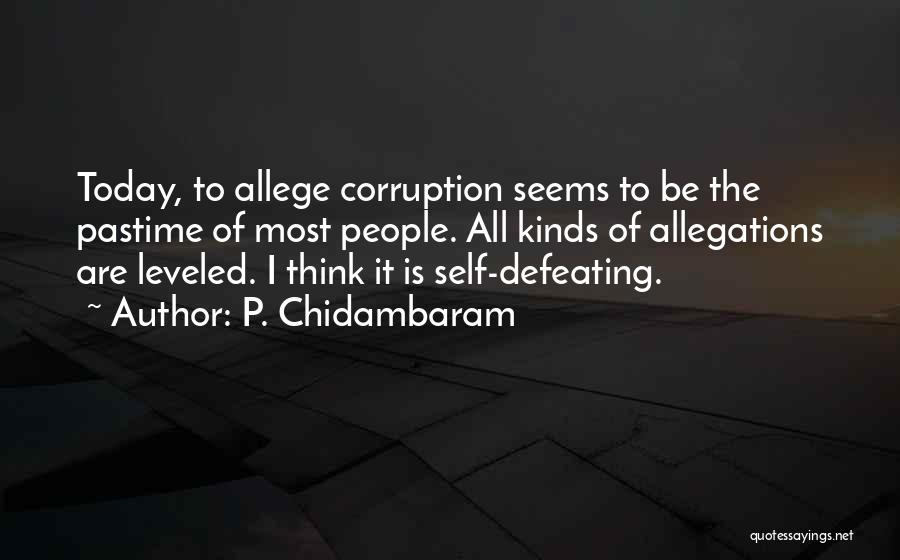 Allegations Quotes By P. Chidambaram