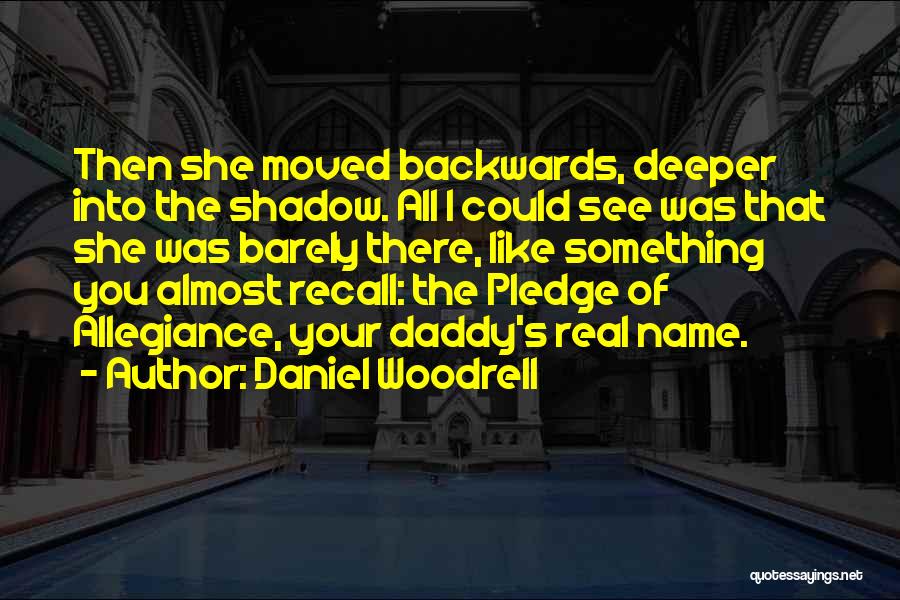 Allegiance Quotes By Daniel Woodrell